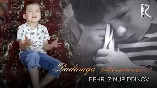 Behruz Nuriddinov - Dadamga ichirmanglar (Ulug'bek Rahmatullayev)