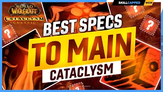 BEST SPECS to MAIN in WoW Cataclysm | Best Melee, Casters & Healers Cataclysm Classic PvP TIER LIST