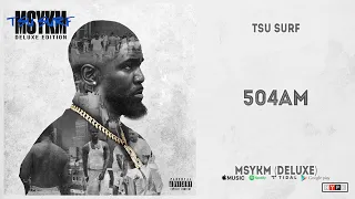 Tsu Surf - "504Am" (MSYKM Deluxe)