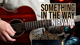 How to Play "Something In The Way" by Nirvana as featured in "The Batman" | Guitar Lesson