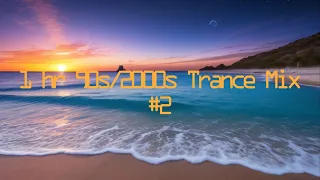 1hr 90s/2000s Trance Mix #2