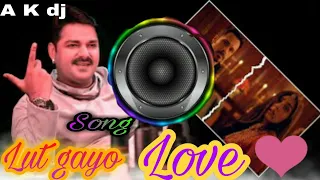 Lut gaye mohabat (pawan) ka dj rimix song new model AK DJ  #djnewsong