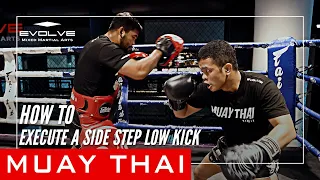 Muay Thai | How To Execute A Sidestep Low Kick