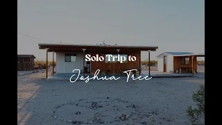 Solo Trip to Joshua Tree