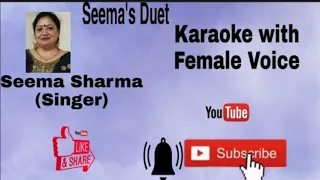 IS PYAAR SE MERI TARAF NA DEKHO - DUET KRAOKE WITH FEMALE VOICE FOR MALE