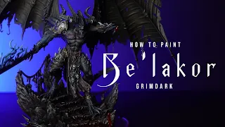 How To Paint BE'LAKOR - The DARK MASTER | GRIMDARK