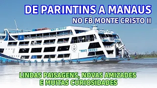 De Parintins a Manaus em Ferry Boat, Novas Amizades, Curiosidades e Lindas Paisagens no Amazonas