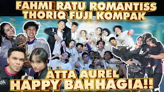 FAHMI RATU... THORIQ FUJI KOMPAK.. ATTA AUREL Happy Bahagia!