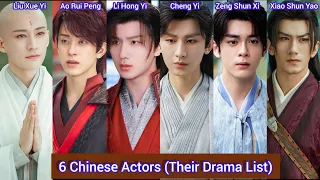 6 Chinese Actors | Their Drama List | Li Hong Yi, Ao Rui Peng, Liu Xue Yi, Cheng Yi, Zeng Shun Xi,..