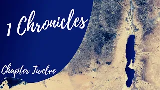 1 Chronicles 12 Bible Overview