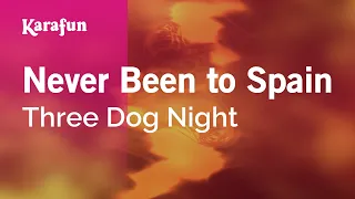 Never Been to Spain - Three Dog Night | Karaoke Version | KaraFun