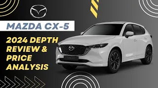 2024 Mazda CX-5 Unveiled: In-Depth Review & Price Analysis!@FourWheelsEmpire
