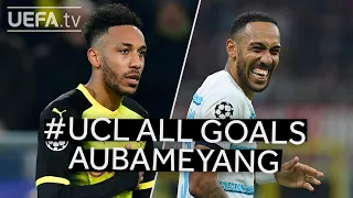 All #UCL Goals: PIERRE-EMERICK AUBAMEYANG