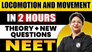 LOCOMOTION AND MOVEMENT in 2 Hours | All Theory + Expected Questions for NEET