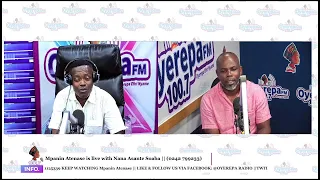 Mpanin Atenase is live with  Nana Asante Soaba on Oyerepa radio. (0242 799233) ||12-05-2023