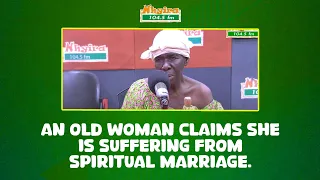 An old woman claims she is suffering from spiritual marriage.