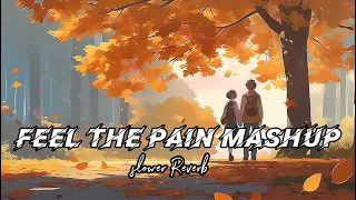 Feel_The_Pain_Mashup_2024___Part_-_2_(slower+ Reverb) lo-fi song#new #lofi #song #lofi #songs