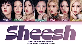 BABYMONSTER (베이비몬스터) - 'SHEESH' (Color Coded Eng/Rom/Han/가사)