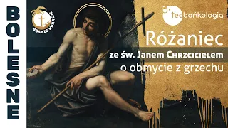 Różaniec Teobańkologia ze św. Janem Chrzcicielem o obmycie z grzechu 29.08 Wtorek