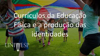 Educação e Cultura Corporal: Fundamentos e Práticas - Currículos da Educação Física e a produção