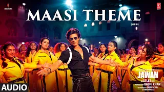 Jawan: Maasi Theme (Audio) | Shah Rukh Khan | Nayanthara | Atlee | Anirudh | Heisenberg