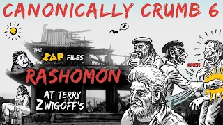 CANONICALLY CRUMB #6: Rashomon at Terry Zwigoff's