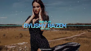 Fair Play - Byliśmy razem (Kriss Remix) Disco Polo 2022