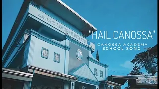 Hail Canossa - Canossa Academy Lipa School Song