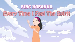 Sing Hosanna - Every Time I Feel The Spirit | Bible Songs for Kids