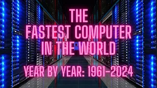 The fastest computers in the world, year by year