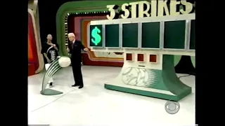 The Price is Right:  May 14, 1998  (Debut of "One Strike in the bag" rule in 3 Strikes!)