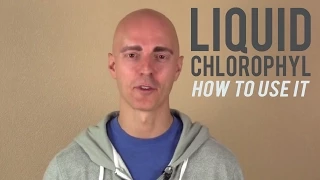 Liquid Chlorophyll: How to Use It