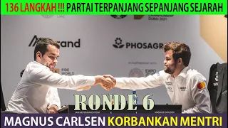 RONDE 6 MAGNUS CARLSEN VS IAN NEPOMNIACHTCHI | PARTAI CATUR TERPANJANG DI DUNIA | PENGORBANAN MENTRI