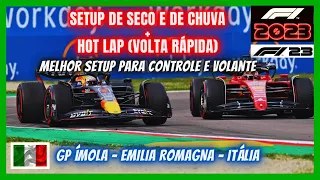 F1 23 MELHOR SETUP DE SECO E CHUVA GP ÍMOLA EMILIA ROMAGNA ITÁLIA - HOT LAP + GUIA PILOTAGEM F1 2023