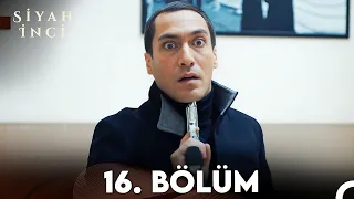 Siyah İnci 16. Bölüm (FULL HD)