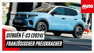 Citroën ë-C3 (2024): Kampfansage - Kompakter Stromer unter 25.000 Euro im Check | AUTO ZEITUNG