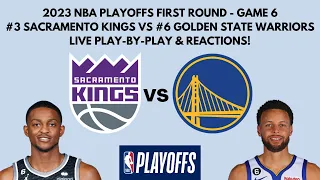 2023 NBA Playoffs First Round - Game 6: Kings vs Warriors (Live Play-By-Play & Reactions)