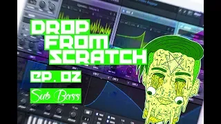 Dubstep Drop From Scratch Ep. 02 - Sub Basses