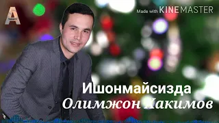 Olimjon Hakimov - Ishonmaysizda /  Олимжон Хакимов - Ишонмайсизда |Жавлон Барот Шеъри