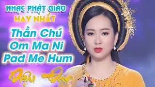 Thần Chú Om Ma Ni Pad Me Hum I Diệu Đan | Nhạc Phật Pháp - Buddhist Music - 佛教音乐