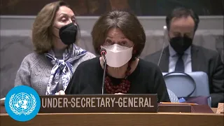 Ukraine:  'Next hours and days will be critical" - Security Council Briefing (21 February 2022)