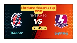 Lighting vs Thunder, Charlotte Edwards Cup Live Score Streaming & Updates 2022