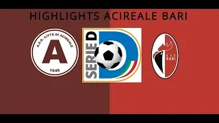 HIGHLIGHTS| SERIE D| Acireale Bari 1-3