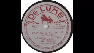 Don't Hang Around Me Anymore - Tex Grande & His Range Riders