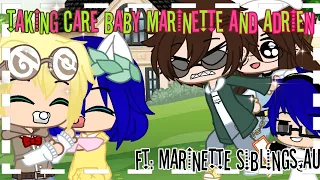 Taking Care Baby Marinette and Adrien || Marinette Siblings AU || gachaclub || miraculous ladybug