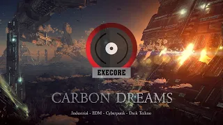 Carbon Dreams - Industrial -  EDM - Dark Techno - Cyberpunk (Official Audio)