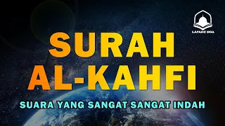 SURAH AL-KAHFI HARI JUMAT BERKAH | Murottal Al-Quran yang sangat