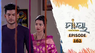 Maya | Full Ep 162 | 15th Oct 2020 | Odia Serial – TarangTV