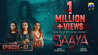Saaya 2 - 2nd Last Episode 43 - Mashal Khan - Sohail Sameer [Eng Sub] 17th June 2022 - HAR PAL GEO