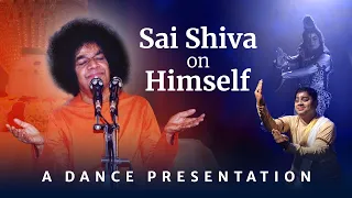 How Does Lord Shiva Appear | Padyam (poem) by Sri Sathya Sai Baba | Sai Shiva - Dance Representation